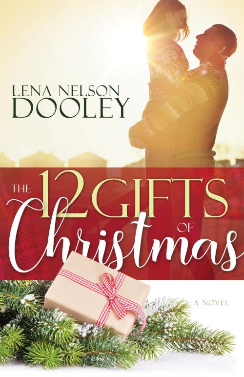 Cover of the book The 12 Gifts of Christmas by Lena Nelson Dooley, Whitaker House