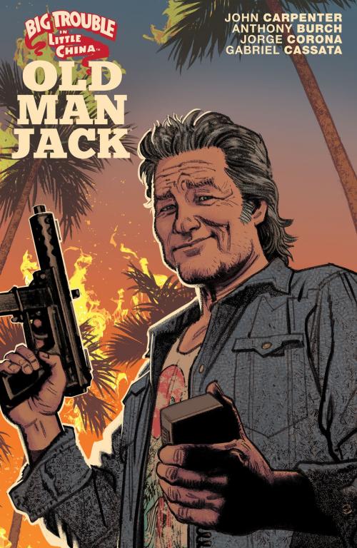 Cover of the book Big Trouble in Little China: Old Man Jack Vol. 1 by John Carpenter, Anthony Burch, Gabriel Cassata, BOOM! Studios