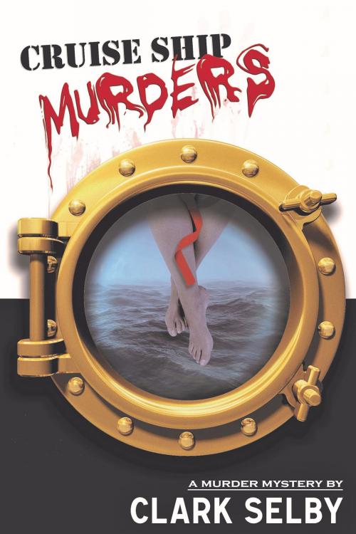 Cover of the book Cruise Ship Murders by Clark Selby, BookVenture Publishing LLC