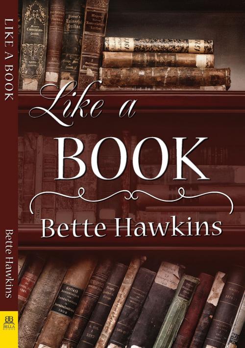 Cover of the book Like a Book by Bette Hawkins, Bella Books