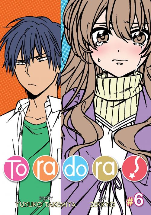 Cover of the book Toradora! Vol. 6 by Yuyuko Takemiya, Seven Seas Entertainment