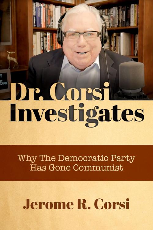 Cover of the book Dr. Corsi Investigates by Jerome R. Corsi, Post Hill Press