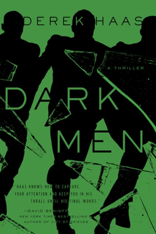 Cover of the book Dark Men: A Silver Bear Thriller (Silver Bear Thrillers) by Derek Haas, Pegasus Books