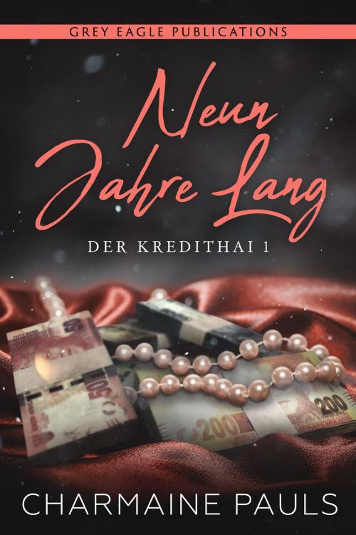 Cover of the book Neun Jahre lang by Charmaine Pauls, Grey Eagle Publications LLC