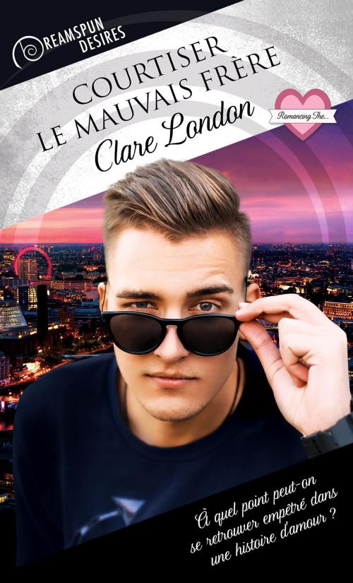 Cover of the book Courtiser le mauvais frère by Clare London, Dreamspinner Press