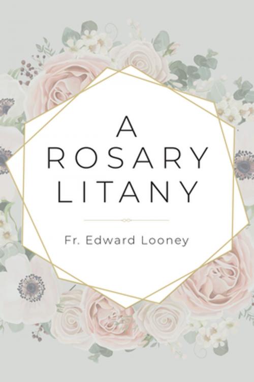 Cover of the book A Rosary Litany by Fr. Edward Looney, Our Sunday Visitor
