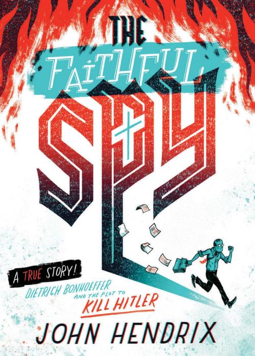 Cover of the book The Faithful Spy by John Hendrix, ABRAMS