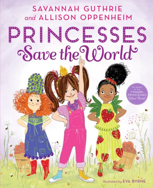 Cover of the book Princesses Save the World by Savannah Guthrie, Allison Oppenheim, ABRAMS
