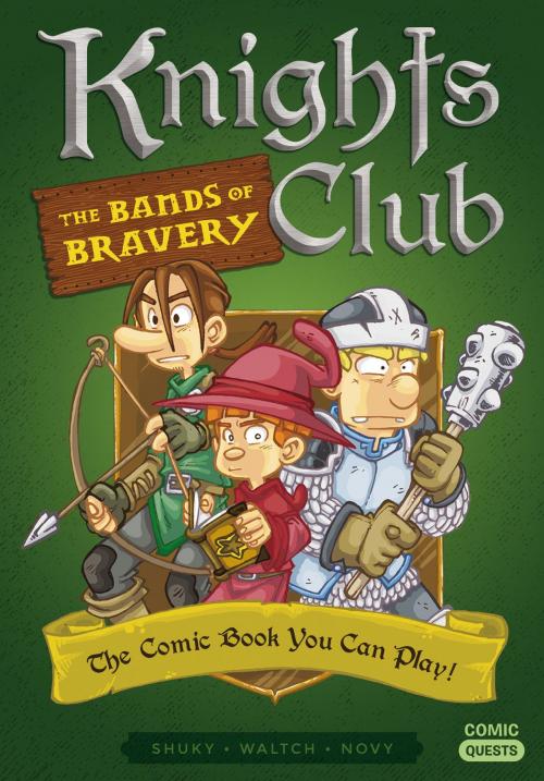 Cover of the book Knights Club: The Bands of Bravery by Shuky, Quirk Books
