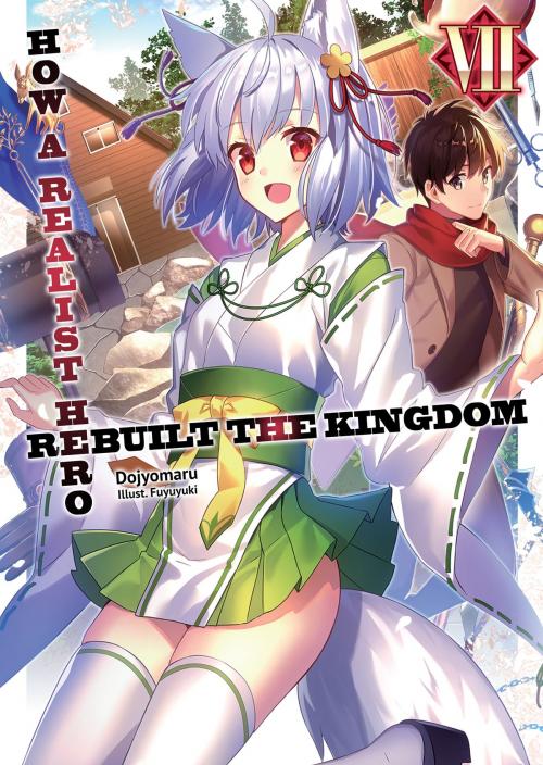 Cover of the book How a Realist Hero Rebuilt the Kingdom: Volume 7 by Dojyomaru, J-Novel Club