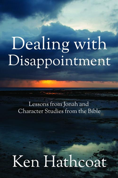 Cover of the book Dealing with Disappointment by Ken Hathcoat, Ken Hathcoat