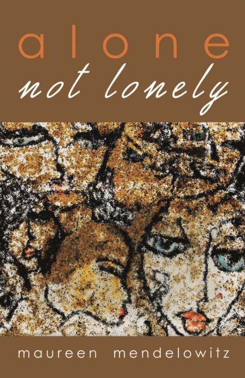 Cover of the book Alone not lonely by Maureen Mendelowitz, Ginninderra Press