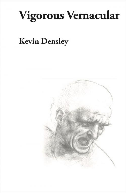 Cover of the book Vigorous Vernacular by Kevin Densley, Ginninderra Press