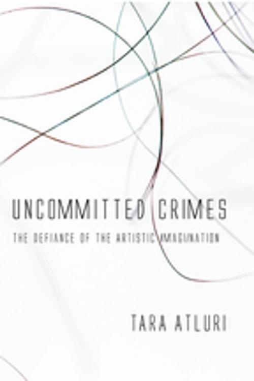 Cover of the book Uncommitted Crimes by Tara Atluri, Inanna Publications