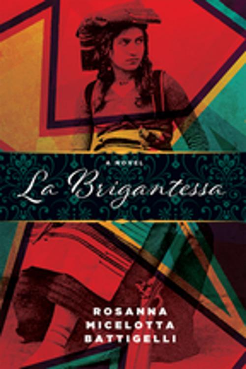 Cover of the book La Brigantessa by Rosanna Micelotta Battigelli, Inanna Publications