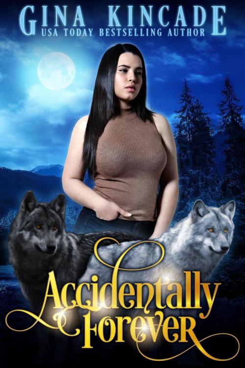 Cover of the book Accidentally Forever by Gina Kincade, Naughty Nights Press