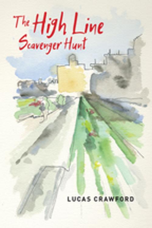 Cover of the book High Line Scavenger Hunt by Lucas Crawford, University of Calgary Press