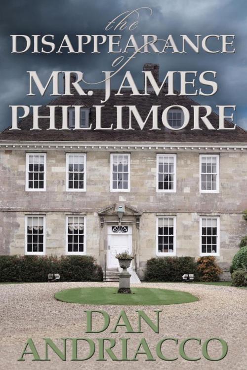 Cover of the book The Disappearance of Mr James Phillimore by Dan Andriacco, Andrews UK