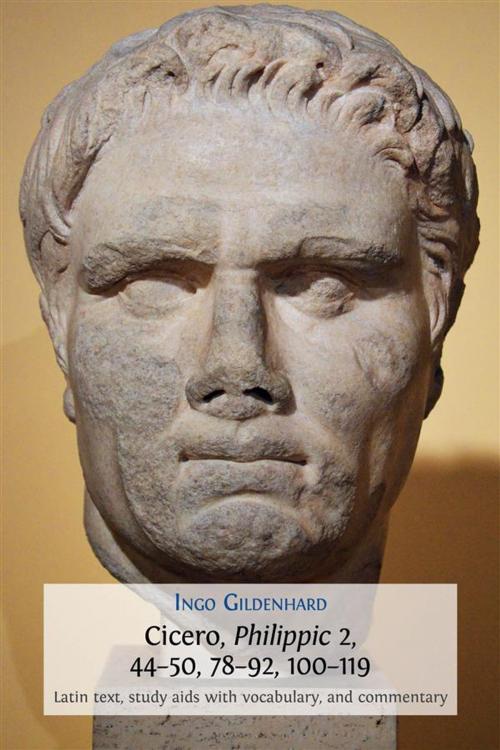 Cover of the book Cicero, Philippic 2, 44–50, 78–92, 100–119 by Ingo Gildenhard, Open Book Publishers