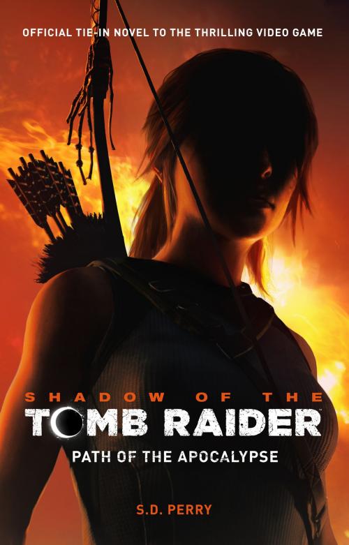 Cover of the book Shadow of the Tomb Raider - Path of the Apocalypse by S. D. Perry, Titan