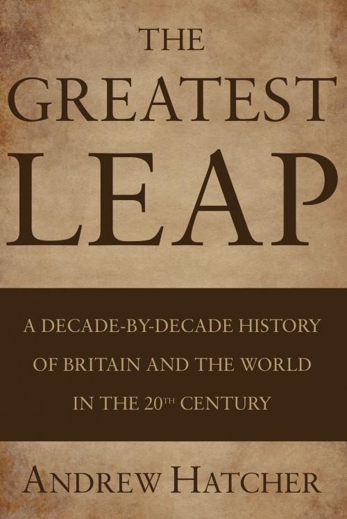 Cover of the book The Greatest Leap by Andrew Hatcher, Troubador Publishing Ltd