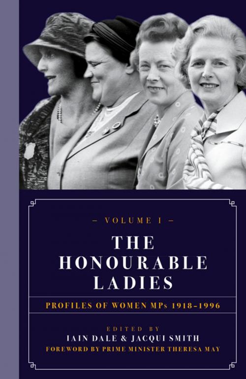 Cover of the book The Honourable Ladies: Volume I by Iain Dale, Jacqui Smith, Biteback Publishing