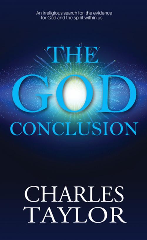 Cover of the book The God Conclusion by Charles S. Taylor, Accent Press