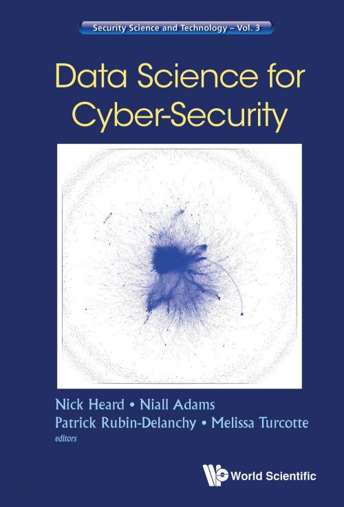 Cover of the book Data Science for Cyber-Security by Nick Heard, Niall Adams, Patrick Rubin-Delanchy, Melissa Turcotte, World Scientific Publishing Company