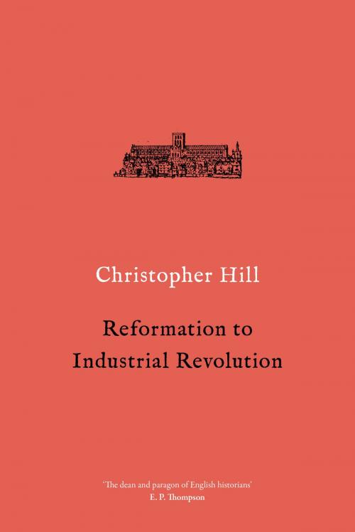 Cover of the book Reformation to Industrial Revolution by Christopher Hill, Verso Books