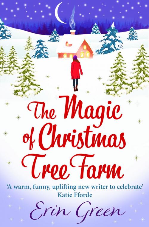 Cover of the book The Magic of Christmas Tree Farm by Erin Green, Head of Zeus
