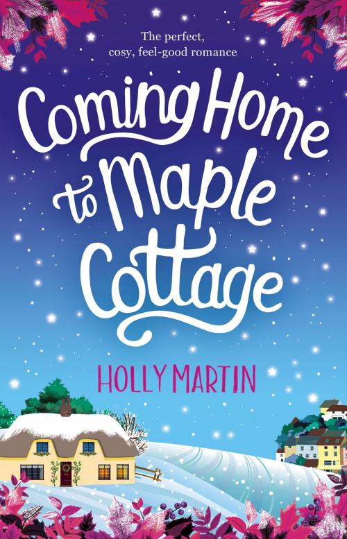 Cover of the book Coming Home to Maple Cottage by Holly Martin, Bookouture