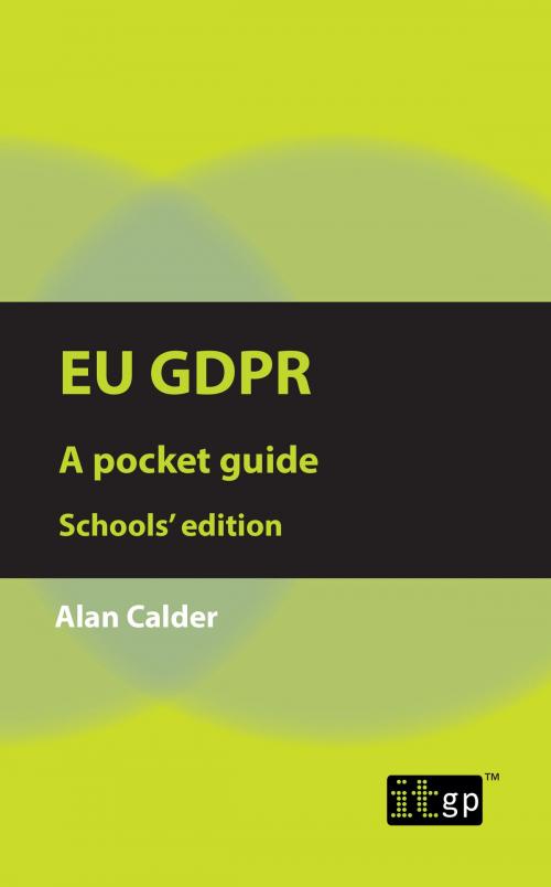 Cover of the book EU GDPR: A Pocket Guide, School's edition by Alan Calder, IT Governance Publishing Ltd