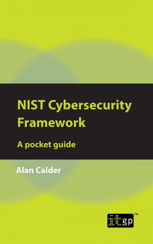 Cover of the book NIST Cybersecurity Framework - A pocket guide by Alan Calder, IT Governance Publishing Ltd
