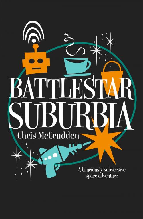 Cover of the book Battlestar Suburbia by Chris McCrudden, Prelude Books