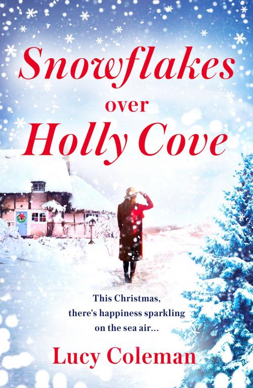 Cover of the book Snowflakes Over Holly Cove by Lucy Coleman, Head of Zeus