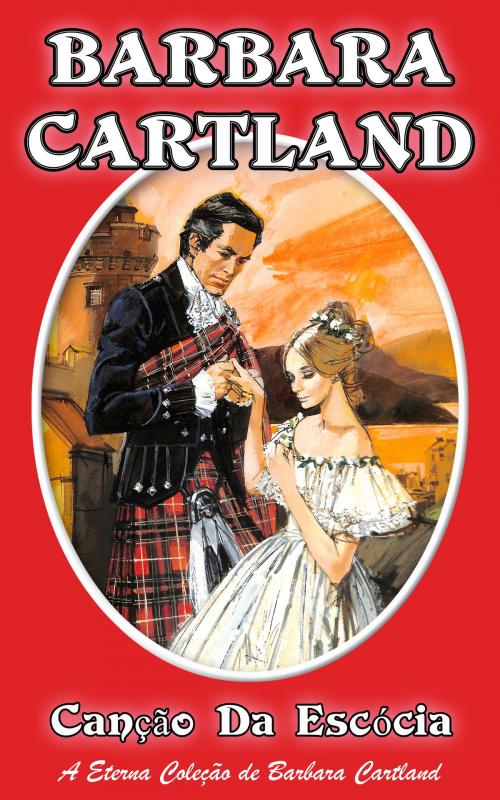 Cover of the book 32. Cancao da Escociae by Barbara Cartland, Barbara Cartland Ebooks Ltd