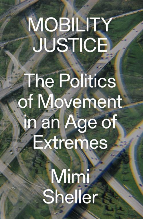 Cover of the book Mobility Justice by Mimi Sheller, Verso Books
