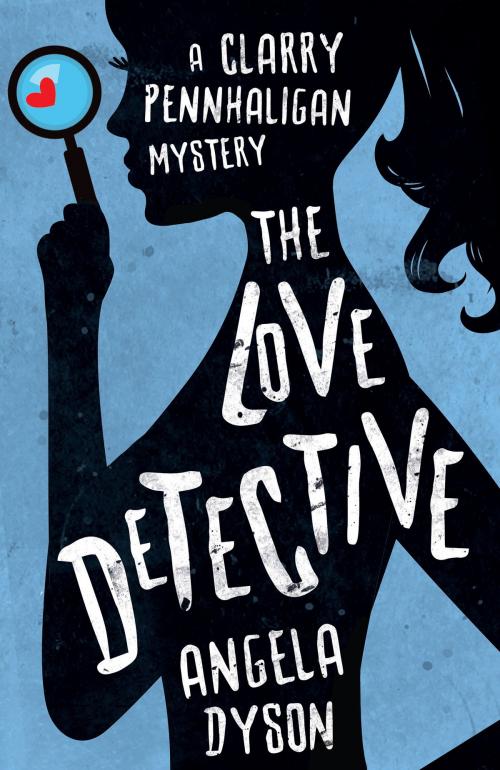 Cover of the book The Love Detective by Angela Dyson, Troubador Publishing Ltd