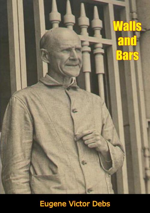 Cover of the book Walls and Bars by Eugene Victor Debs, Papamoa Press