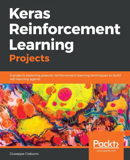 Cover of the book Keras Reinforcement Learning Projects by Giuseppe Ciaburro, Packt Publishing