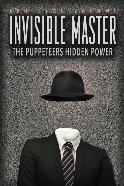 Cover of the book The Invisible Master by Leo Lyon Zagami, CCC Publishing