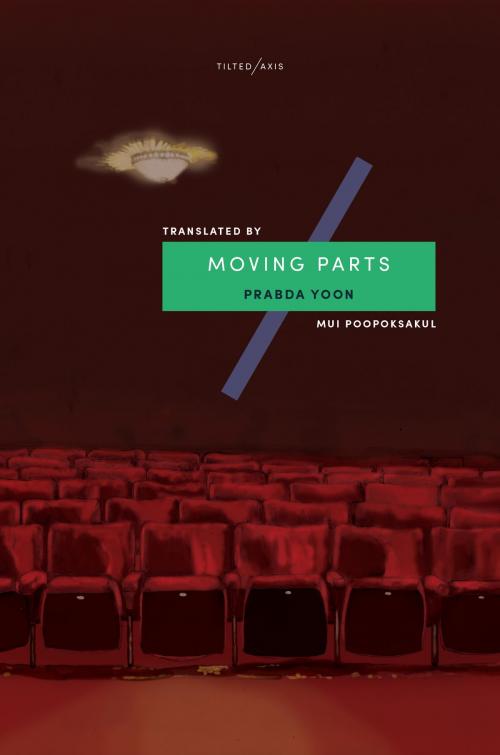 Cover of the book Moving Parts by Prabda Yoon, Tilted Axis Press
