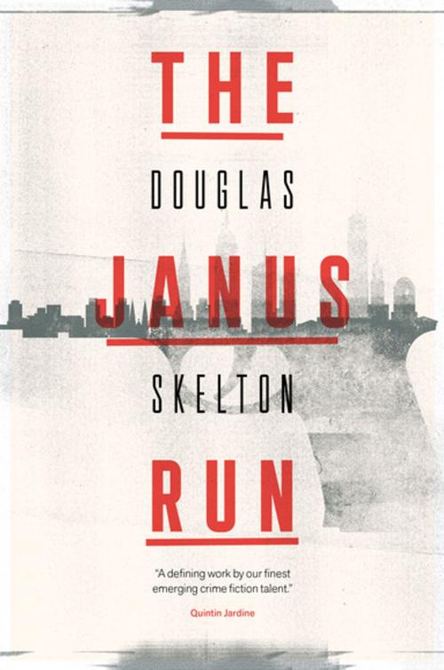 Cover of the book The Janus Run by Douglas Skelton, Saraband