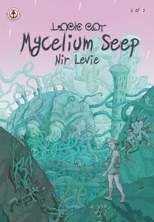 Cover of the book Mycelium Seep 2 by Nir Levie, Nir Levie, Markosia Enterprises Ltd