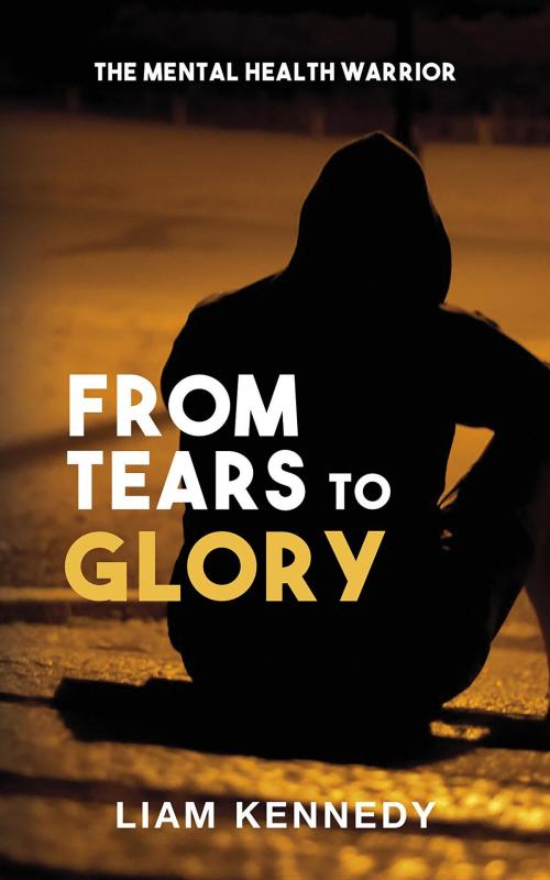 Cover of the book From Tears to Glory by Liam Kennedy, Liam Kennedy