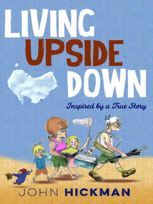 Cover of the book Living Upside Down by John Hickman, John Hickman