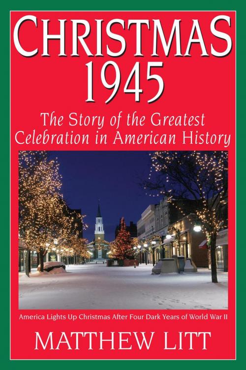 Cover of the book Christmas 1945 by Matthew Litt, History Publishing Company LLC