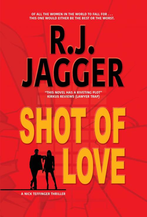 Cover of the book Shot of Love by R.J. Jagger, Thriller Publishing Group, Inc.