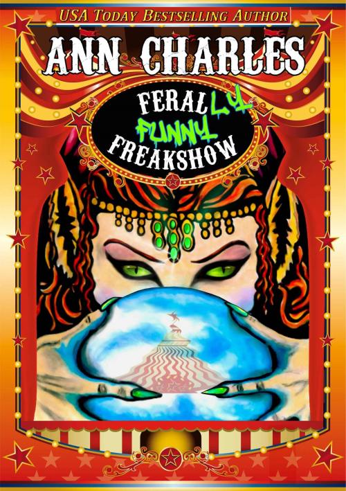 Cover of the book Ferally Funny Freakshow by Ann Charles, Ann Charles