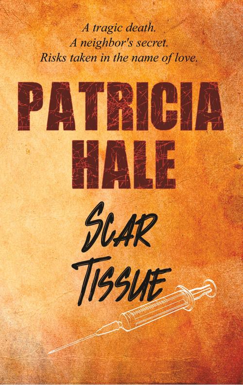 Cover of the book Scar Tissue by Patricia Hale, Intrigue Publishing LLC